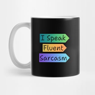 I Speak Fluent Sarcasm Mug